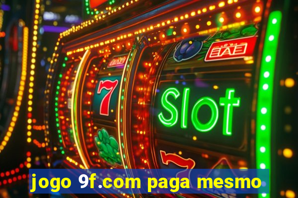 jogo 9f.com paga mesmo